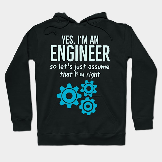 Yes I Am An Engineer Funny Technician Engineering Hoodie by Foxxy Merch